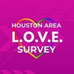 Houston Area L.O.V.E. Survey